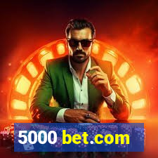 5000 bet.com